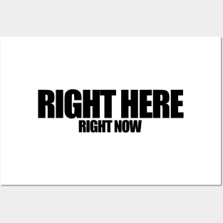 Right Here Right Now (Black) Posters and Art